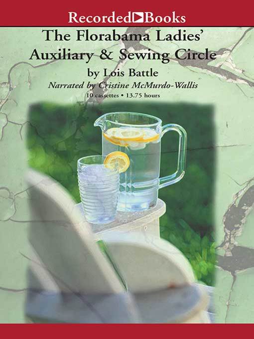 Title details for The Florabama Ladies' Auxiliary and Sewing Circle by Lois Battle - Available